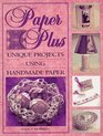 Paper Plus: Unique Projects Using Handmade Paper