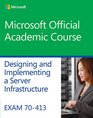 Exam 70413 Designing and Implementing a Server Infrastructure