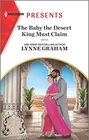 The Baby the Desert King Must Claim (Harlequin Presents, No 4089)