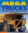 Mega Trucks The biggest toughest trucks in the world