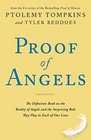 Proof of Angels The Definitive Book on the Reality of Angels and the Surprising Role They Play in Each of Our Lives