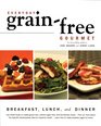 Everyday GrainFree Gourmet Breakfast Lunch and Dinner
