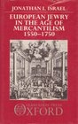 European Jewry in the Age of Mercantilism 15501750
