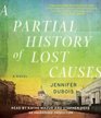 A Partial History of Lost Causes A Novel