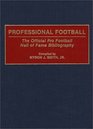 Professional Football The Official Pro Football Hall of Fame Bibliography