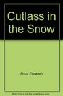 Cutlass in the Snow