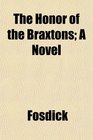 The Honor of the Braxtons A Novel