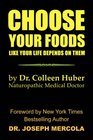 CHOOSE YOUR FOODS Like Your Life Depends on Them