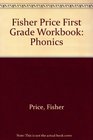 Fisher Price First Grade Workbook: Phonics