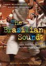 The Brazilian Sound Samba Bossa Nova and the Popular Music of Brazil