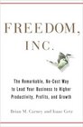 Freedom Inc Free Your Employees and Let Them Lead Your Business to Higher Productivity Profits and Growth