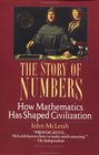 The Story of Numbers  How Mathematics Has Shaped Civilization