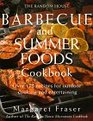 The Random House Barbecue and Summer Foods Cookbook  Over 175 Recipes for Outdoor Cooking and Entertaining