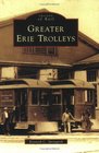 Greater  Erie  Trolleys   (PA)  (Images  of  Rail)