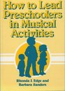 How to Lead Preschoolers in Musical Activities