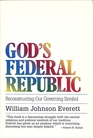 God's Federal Republic Reconstructing Our Governing Symbol