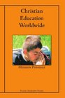 Christian Education Worldwide: Mission Possible - The Role of Mission Schools in the 21st Century