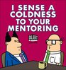I Sense a Coldness to Your Mentoring A Dilbert Book