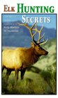 Elk Hunting Secrets