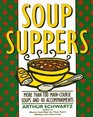 Soup Suppers More Than 100 MainCourse Soups and 40 Accompaniments