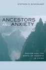 Ancestors and Anxiety Daoism and the Birth of Rebirth in China