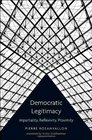 Democratic Legitimacy Impartiality Reflexivity Proximity