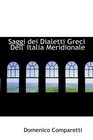 Saggi dei Dialetti Greci Dell' Italia Meridionale