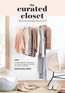 The Curated Closet A Simple System for Discovering Your Personal Style and Building the Perfect Wardrobe