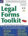 The Legal Forms Toolkit All the Tools You'll Need to Create Your Own Customized Legal Forms