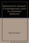 Instructor's manual Contemporary cases in consumer behavior