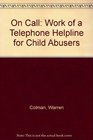 On Call The Work of a Telephone Helpline for Child Abusers