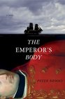 The Emperor's Body A Novel