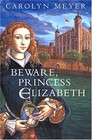 Beware, Princess Elizabeth (Young Royals, Bk 2)