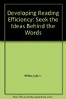 Developing Reading Efficiency Seek the Ideas Behind the Words