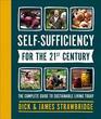 SelfSufficiency for the 21st Century The Complete Guide to Sustainable Living Today