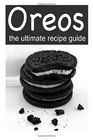 OREOS  The Ultimate Recipe Guide