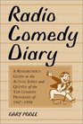 Radio Comedy Diary A Researcher's Guide to the Actual Jokes and Quotes of the Top Comedy Programs of 19471950