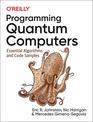 Programming Quantum Computers: Essential Algorithms and Code Samples