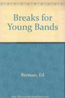 Breaks for Young Bands