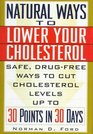 Natural Ways to Lower Your Cholesterol Safe DrugFree Ways to Lower Your Cholesterol Up to 30 Points in 30 Days