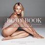 The Body Book: The Law of Hunger, the Science of Strength, and Other Ways to Love Your Amazing Body (LIBRARY EDITION)