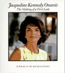 Jacqueline Kennedy Onassis The Making of a First Lady  A Tribute