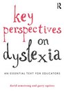 Key Perspectives on Dyslexia An essential text for educators