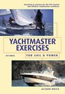 Yachtmaster for Sail and Power the Complete Course for the RYA Coastal and Offshore Yachtmaster Certificate