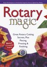 Rotary Magic  Easy Techniques to Instantly Improve Every Quilt You Make