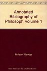 Annotated Bibliography of Philosoph Volume 1