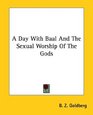 A Day With Baal and the Sexual Worship of the Gods