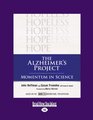 The Alzheimers Project Momentum in Science