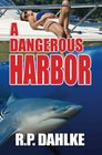 A Dangerous Harbor
