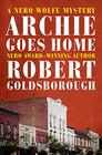Archie Goes Home (Rex Stout's Nero Wolfe, Bk 15)